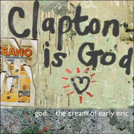 Eric Clapton Clapton Is God The Cream of Early : Front